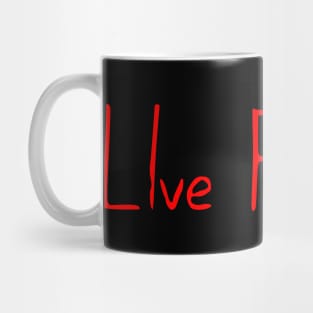 live for ever Mug